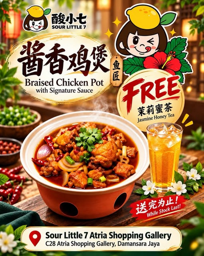 Sour-Little-7-Free-Jasmine-Honey-Tea-with-Braised-Chicken-Pot 15 October 2026 onwards: Sour Little 7: Free Jasmine Honey Tea with Braised Chicken Pot Purchase Promotion at Atria Shopping Gallery, Damansara Jaya