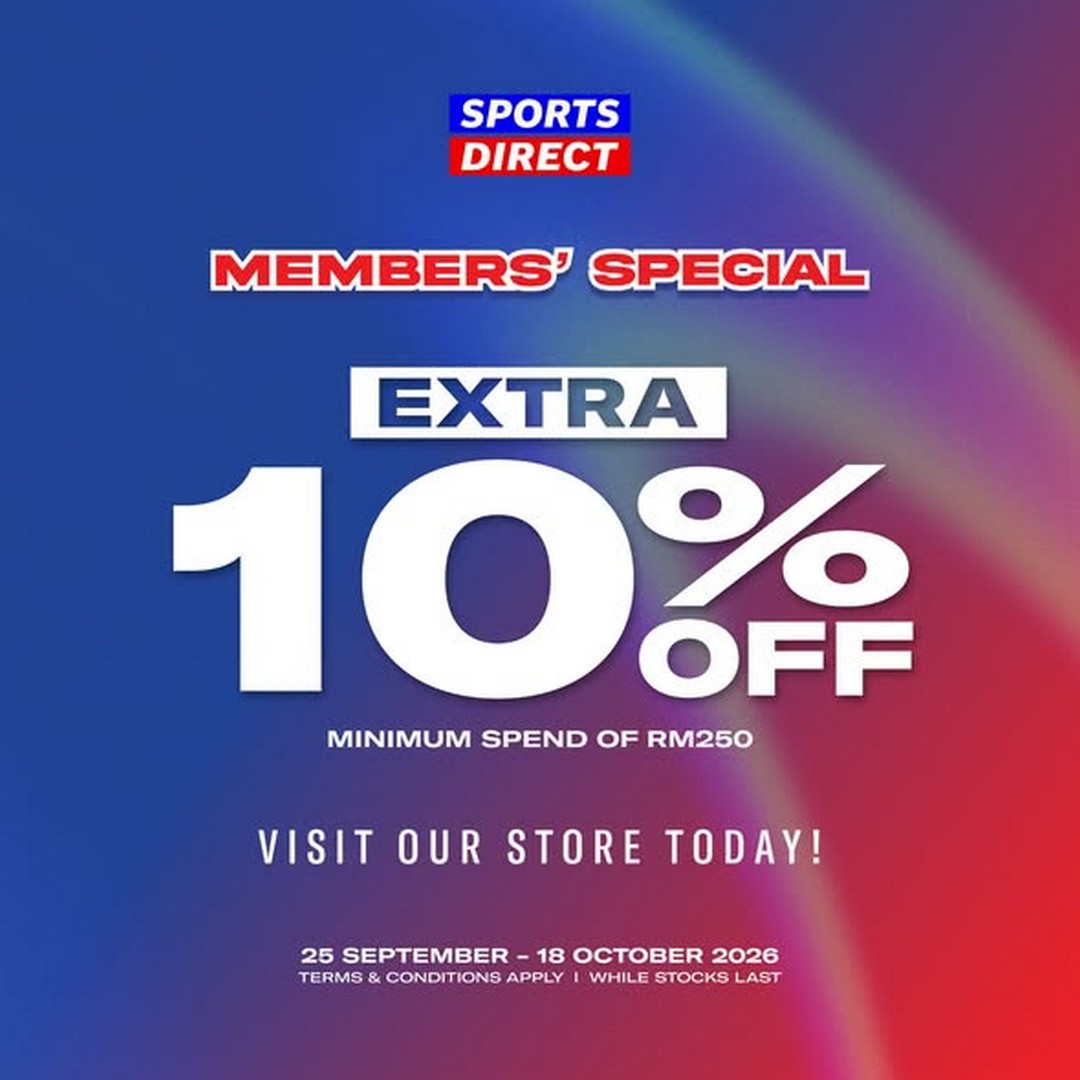Sports-Direct-Malaysia-Members-Get-Extra-10-Off 25 September-18 October 2026: Sports Direct Malaysia: Members Get Extra 10% Off With RM250 Minimum Spend Promotion