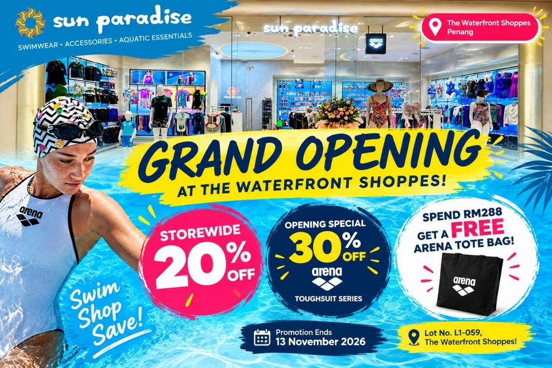 Sun-Paradise-Grand-Opening-Promotion-at-The-Waterfront-Shoppes 29 October-13 November 2026: Sun Paradise Grand Opening Promotion at The Waterfront Shoppes Penang, Enjoy 20% OFF Storewide, 30% OFF ARENA TOUGHSUIT Series & FREE Tote Bag