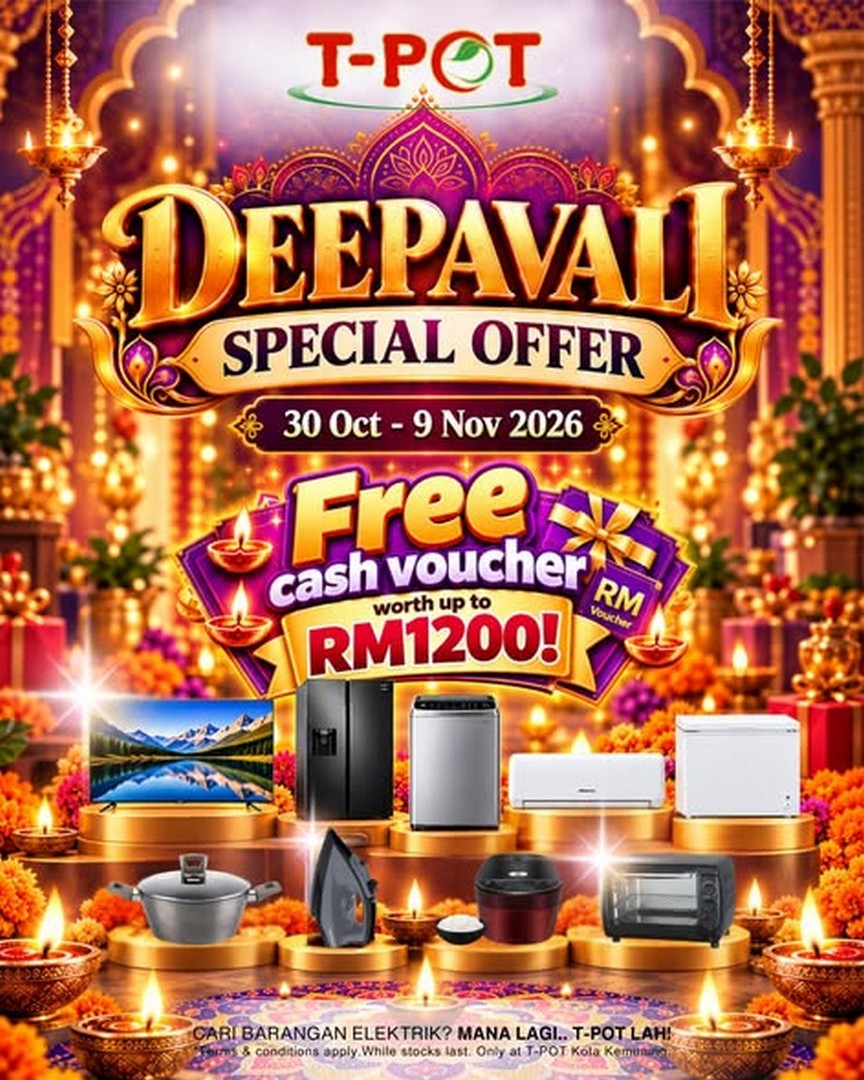 T-POT-Malaysia-Deepavali-Sale-Promotion-Free-Cash-Vouchers 30 October-9 November 2026: T-POT Malaysia Deepavali Sale Promotion, Free Cash Vouchers Worth Up to RM1,200, TVs from RM759 and Home Appliances Deals at Kota Kemuning
