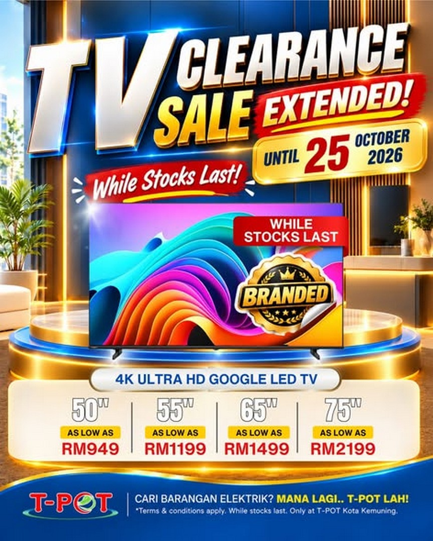 T-Pot-Malaysia-TV-Clearance-Sale-Extended-1 Now Till 25 October 2026: T-Pot Malaysia TV Clearance Sale Extended – Second Chance to Enjoy Amazing TV Deals at Kota Kemuning, Shah Alam