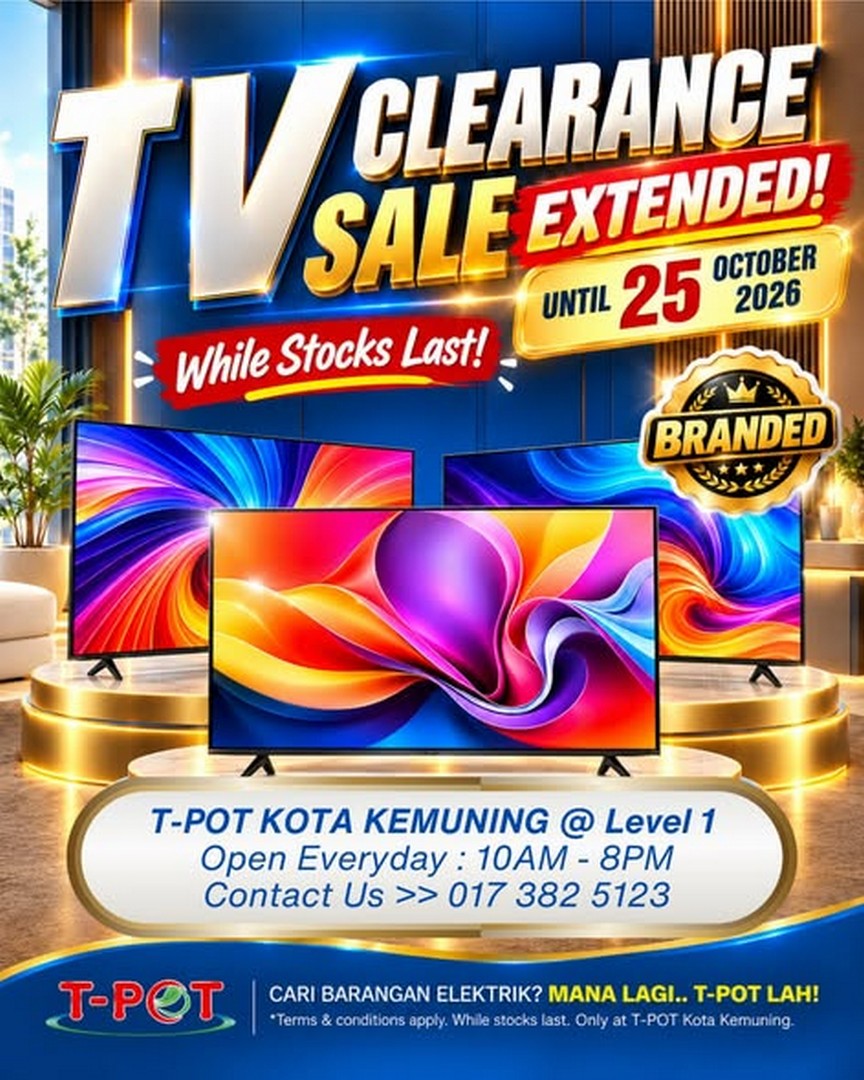 T-Pot-Malaysia-TV-Clearance-Sale-Extended-3 Now Till 25 October 2026: T-Pot Malaysia TV Clearance Sale Extended – Second Chance to Enjoy Amazing TV Deals at Kota Kemuning, Shah Alam