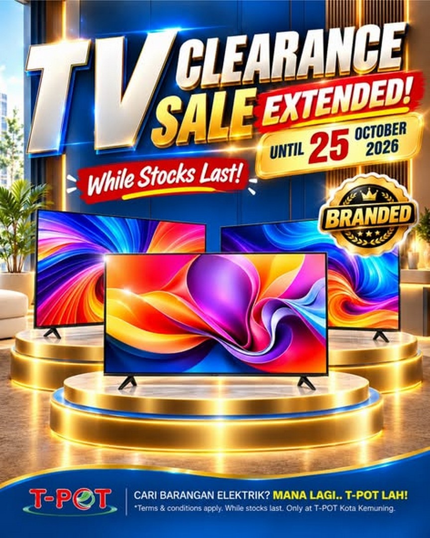 T-Pot-Malaysia-TV-Clearance-Sale-Extended Now Till 25 October 2026: T-Pot Malaysia TV Clearance Sale Extended – Second Chance to Enjoy Amazing TV Deals at Kota Kemuning, Shah Alam