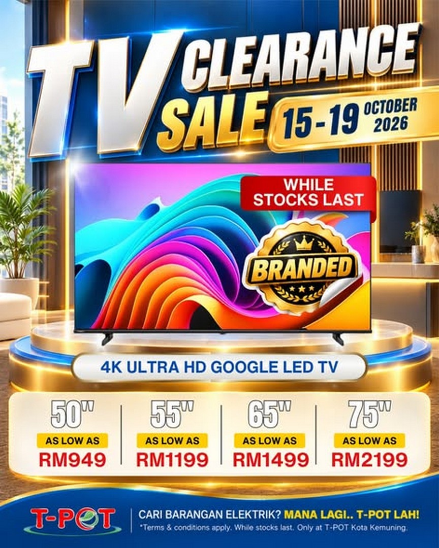 T-Pot-Malaysia-TV-Clearance-Sale-with-50-Inch-4K-Smart-TVs-2 15-19 October 2026: T-Pot Malaysia: TV Clearance Sale with 50-Inch 4K Smart TVs from RM759, 55-Inch TVs from RM849, 65-Inch TVs from RM1,199 and 75-Inch TVs from RM1,599 at T-Pot Kota Kemuning, Level 1, 10am–8pm Daily