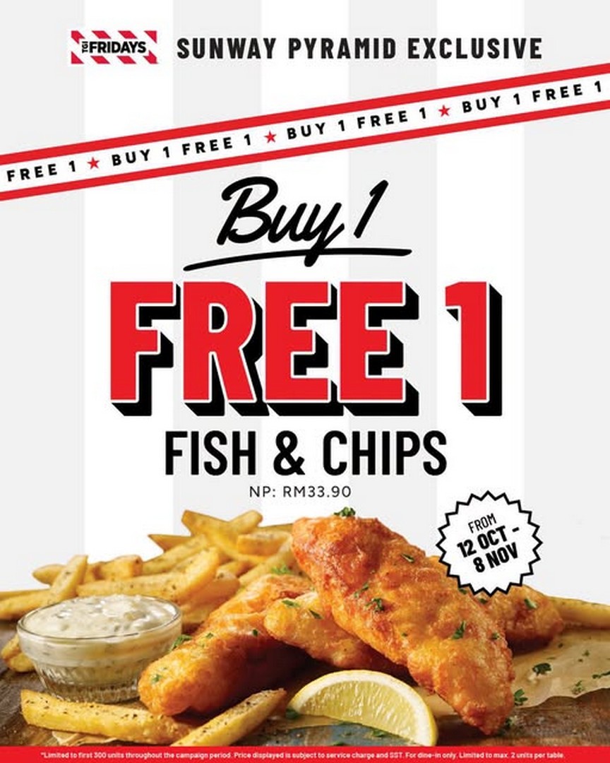 TGI-Fridays-Malaysia-Buy-1-Free-1-Fish-Chips-Promotion 12 October-8 November 2026: TGI Fridays Malaysia: Buy 1 Free 1 Fish & Chips Promotion at Sunway Pyramid – Limited to First 300 Units