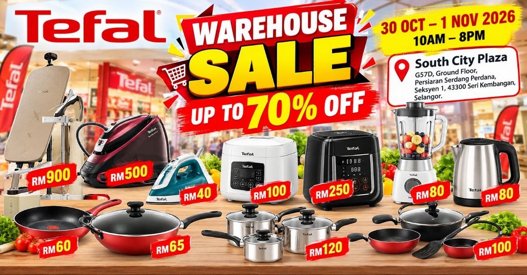Tefal-Warehouse-Sale-at-South-City-Plaza-Seri-Kembangan 30 October–1 November 2026: Tefal Warehouse Sale at South City Plaza, Seri Kembangan – Up to 70% OFF Kitchen Appliances, Rice Cookers, Cookware & Steam Irons from RM40!