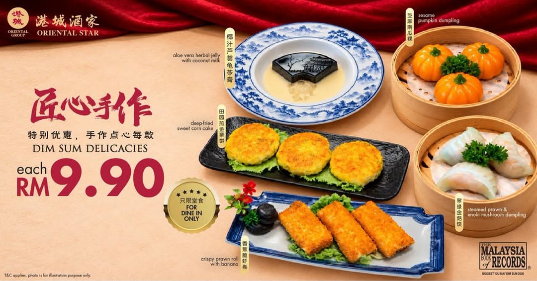 The-Oriental-Group-of-Restaurants-Oriental-Star-Introduces-Ne 12 October 2026 onwards: The Oriental Group of Restaurants: Oriental Star Introduces New Handcrafted Dim Sum at RM9.90 Per Dish