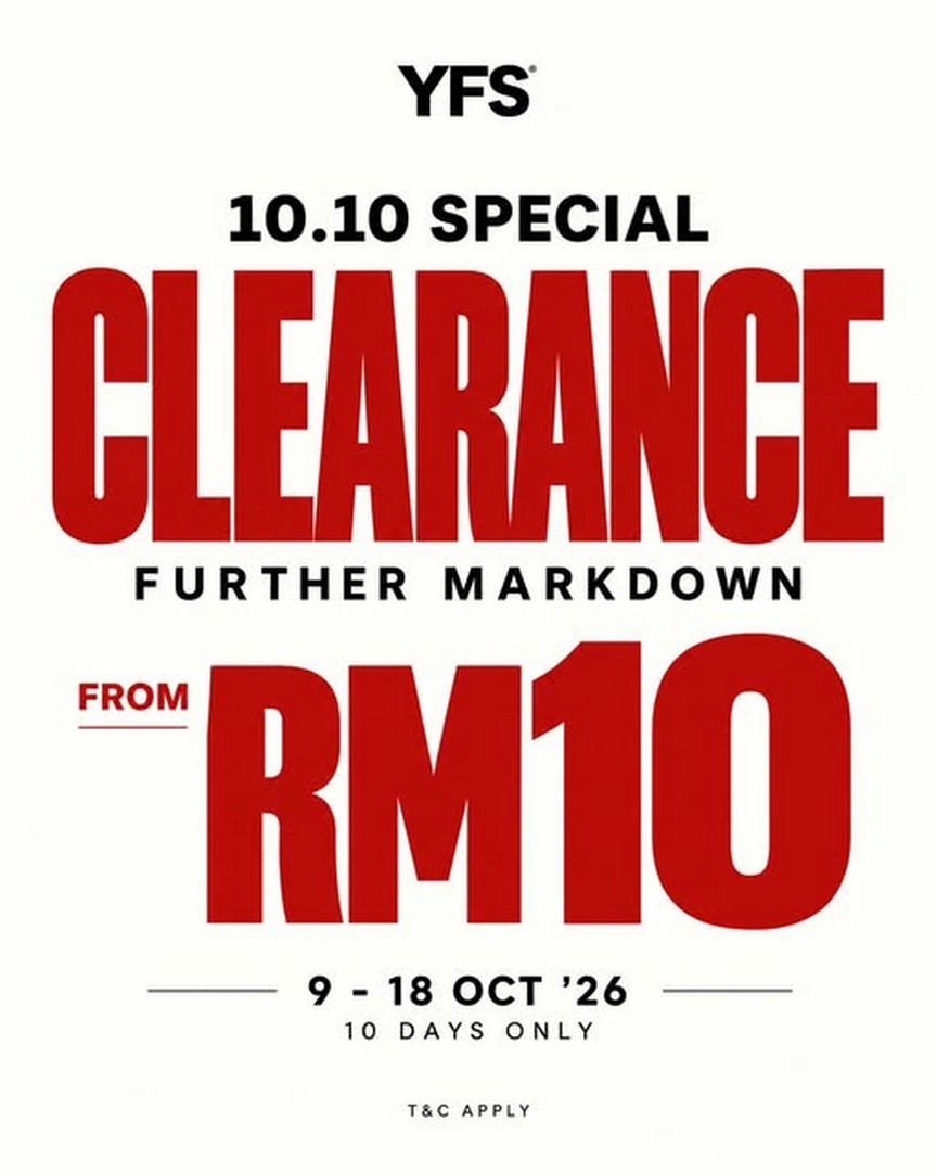 c 9-18 October 2026: YFS Concept Store: 10.10 Special Clearance Sale at Selected Outlets in Johor Bahru, Kulai and Kuching – 10 Days Only