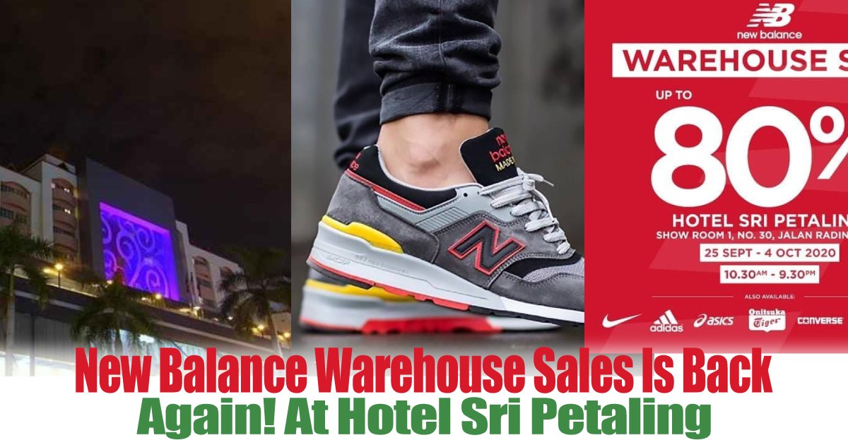 New Balance Warehouse Sales Is Back Again! At Hotel Sri ...