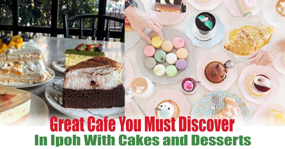 In-Ipoh-With-Cakes-and-Desserts - LifeStyle 
