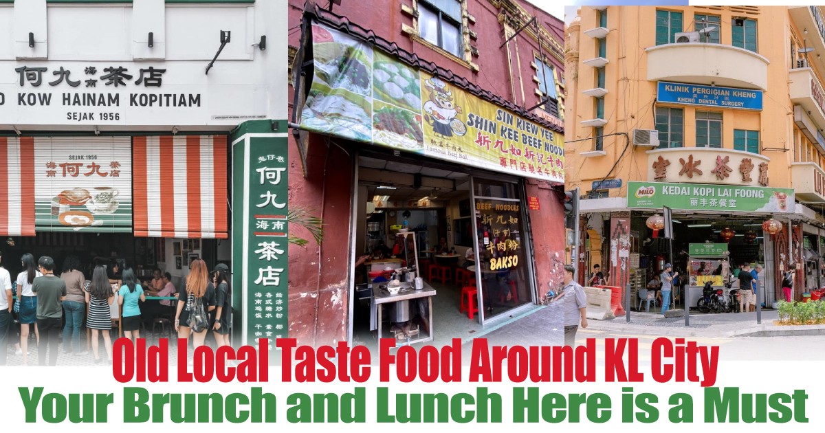 Old Local Taste Food Around KL City Which Having Your Brunch and Lunch