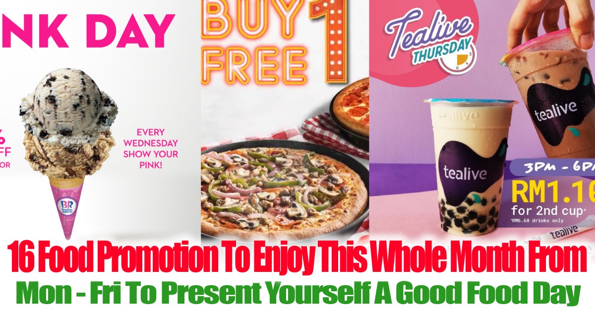 17-Food-Promotion-To-Enjoy-This-Whole-Month-From-Mon-Fri-To-Present-Yourself-A-Good-Food-Day - LifeStyle 
