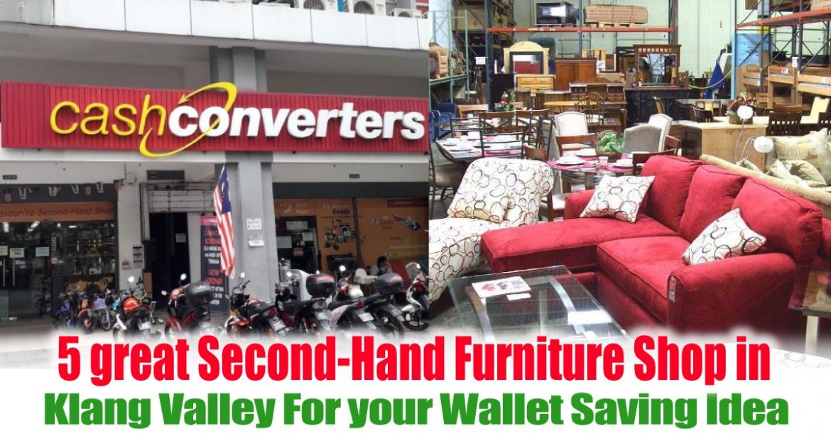 5 great SecondHand Furniture Shop in Klang Valley For your Wallet
