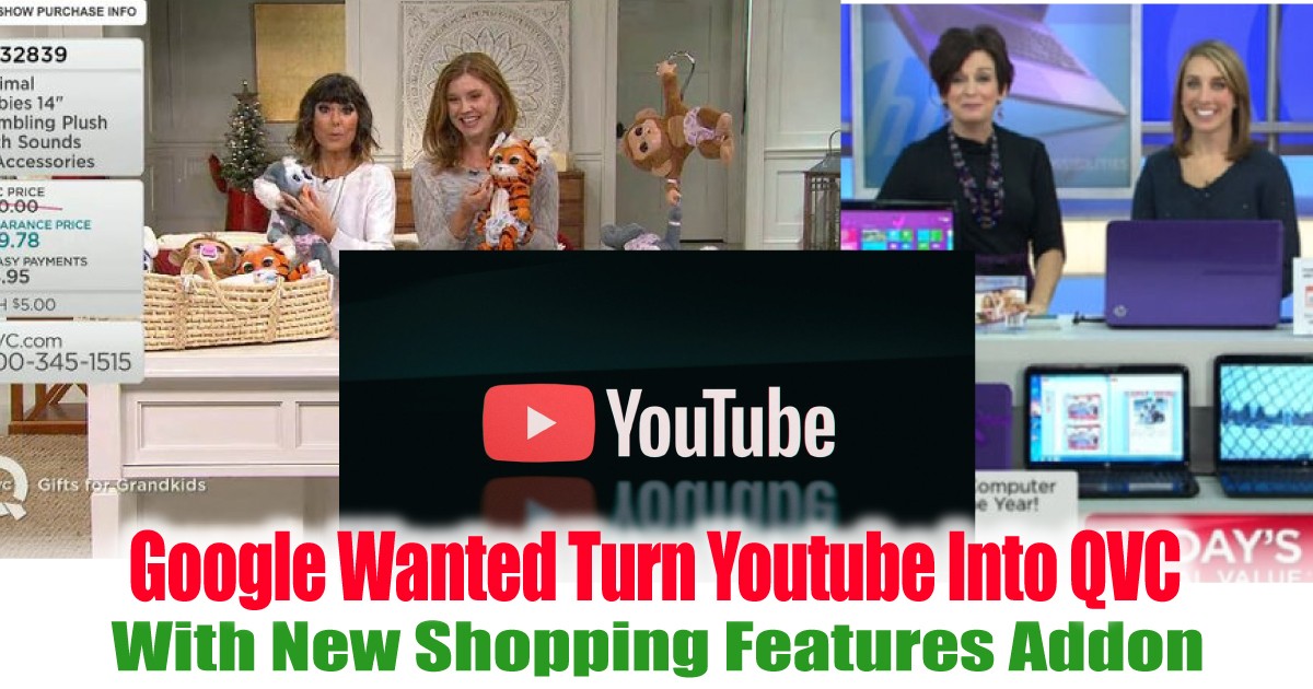 Google Wanted Turn Youtube Into QVC With New Shopping Features Addon ...