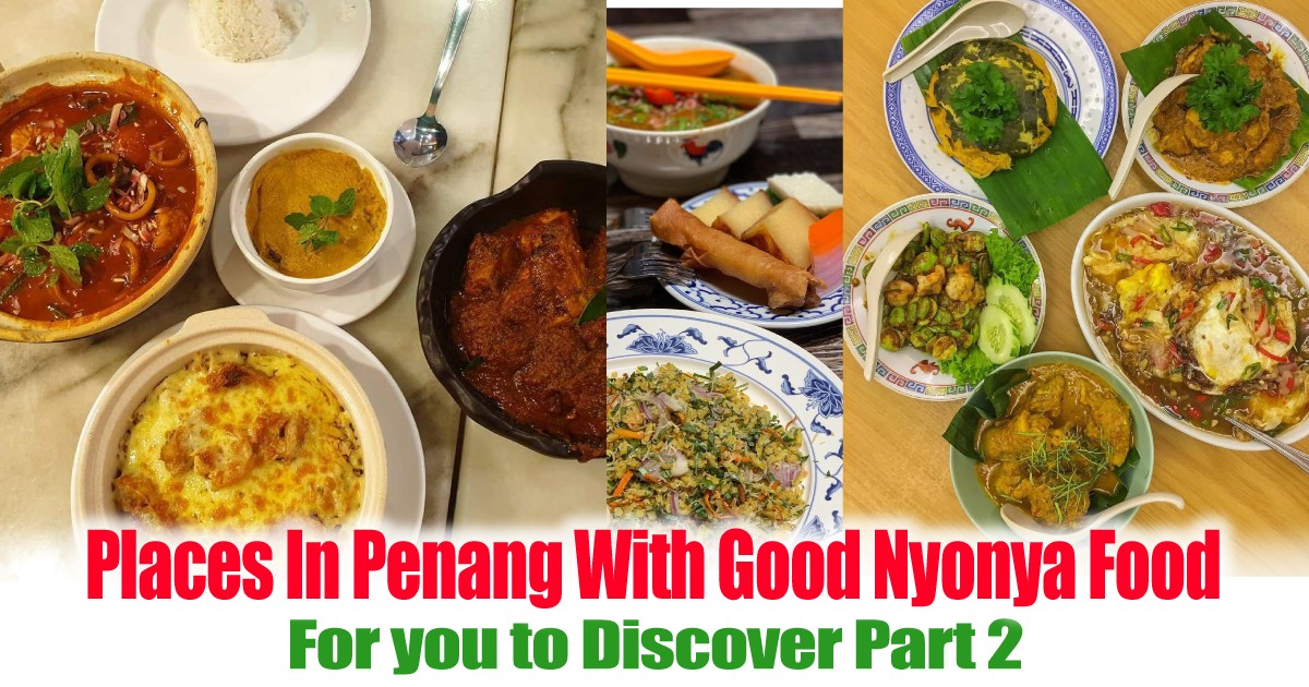 Places In Penang With Good Nyonya Food For you to Discover Part 2