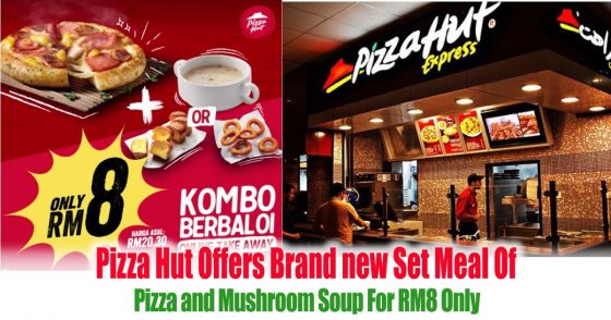 Pizza Hut Offers Brand new Set Meal Of Pizza and Mushroom Soup For RM8 Only - EverydayOnSales ...