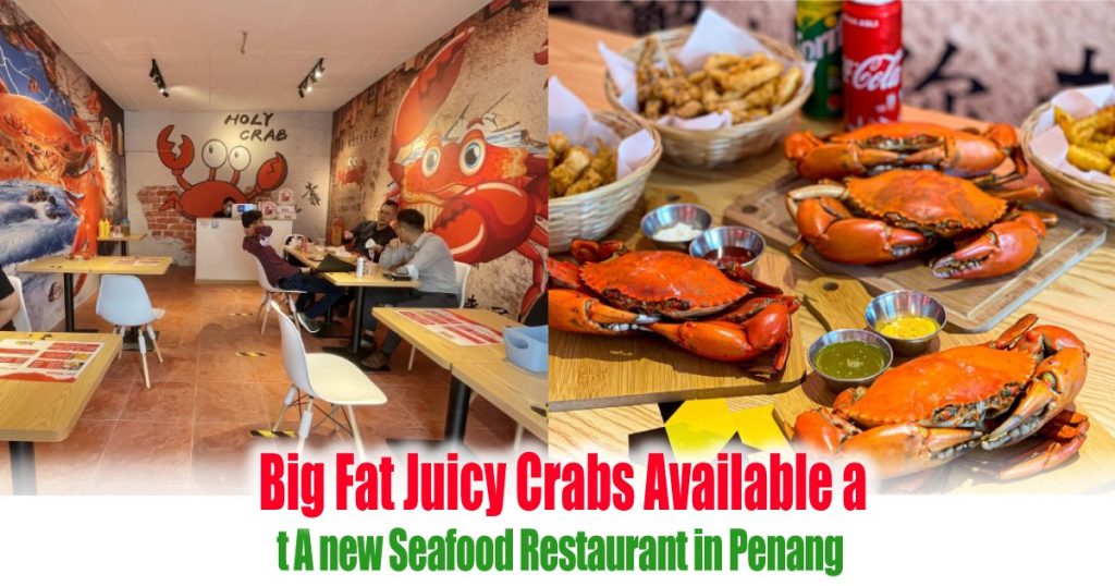 Big Fat Juicy Crabs Available at A new Seafood Restaurant in Penang