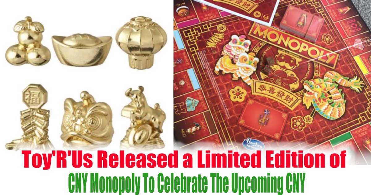 Toy'R'Us Released a Limited Edition of CNY Monopoly To Celebrate