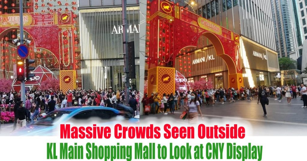 Massive Crowds Seen Outside KL Main Shopping Mall to Look at CNY