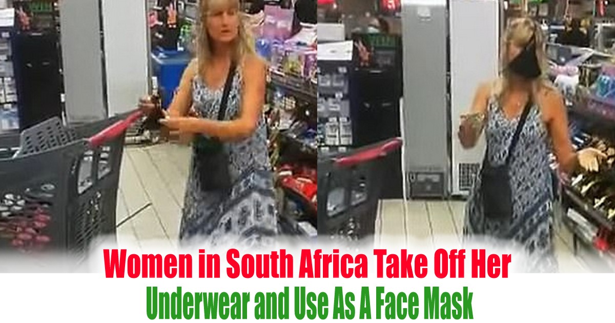 Women in South Africa Take Off Her Underwear and Use As A Face Mask