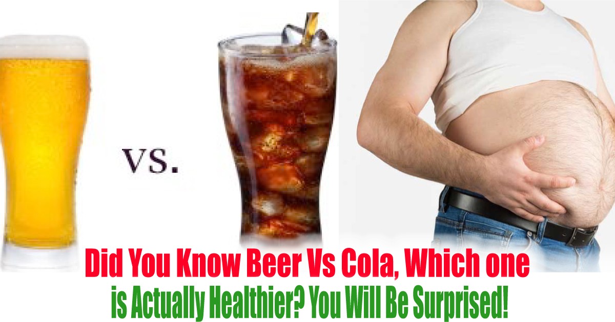 Did You Know Beer Vs Cola, Which one is Actually Healthier? You Will Be
