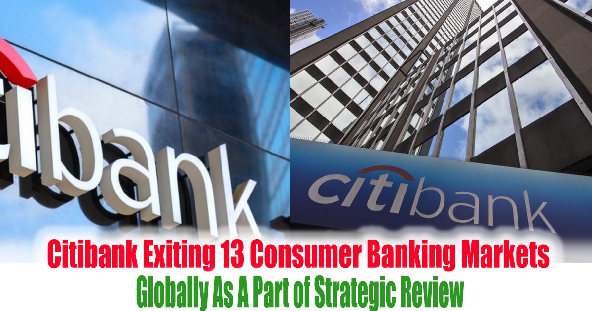 Citibank Exiting 13 Consumer Banking Markets Globally As A Part of