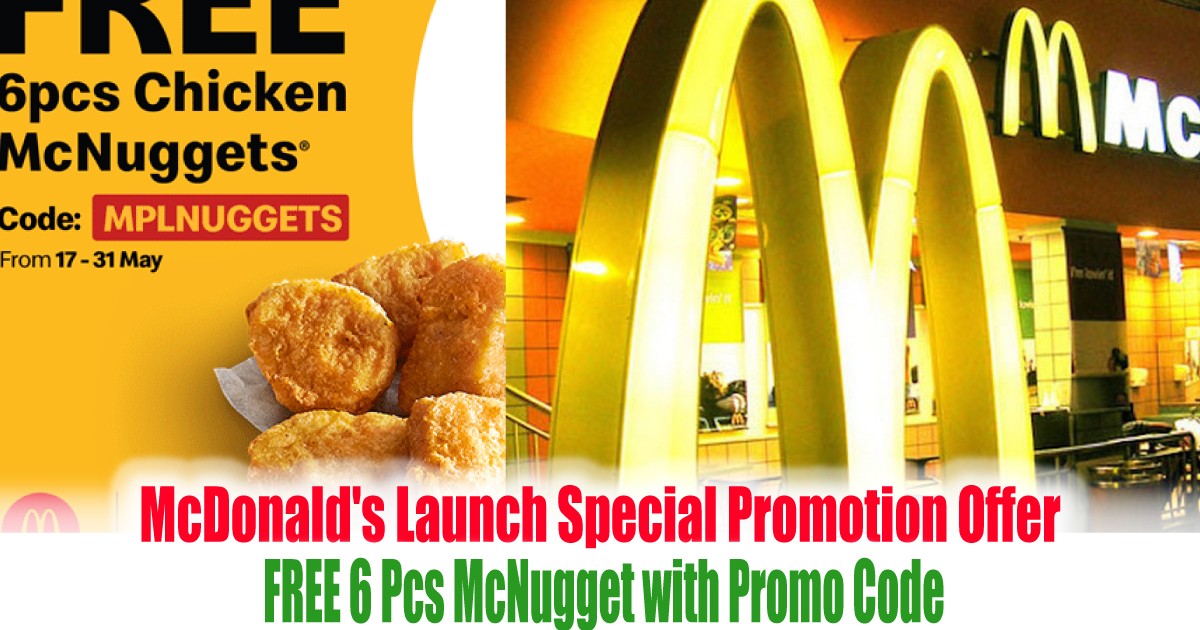 FREE-6-Pcs-McNugget-with-Promo-Code - LifeStyle 