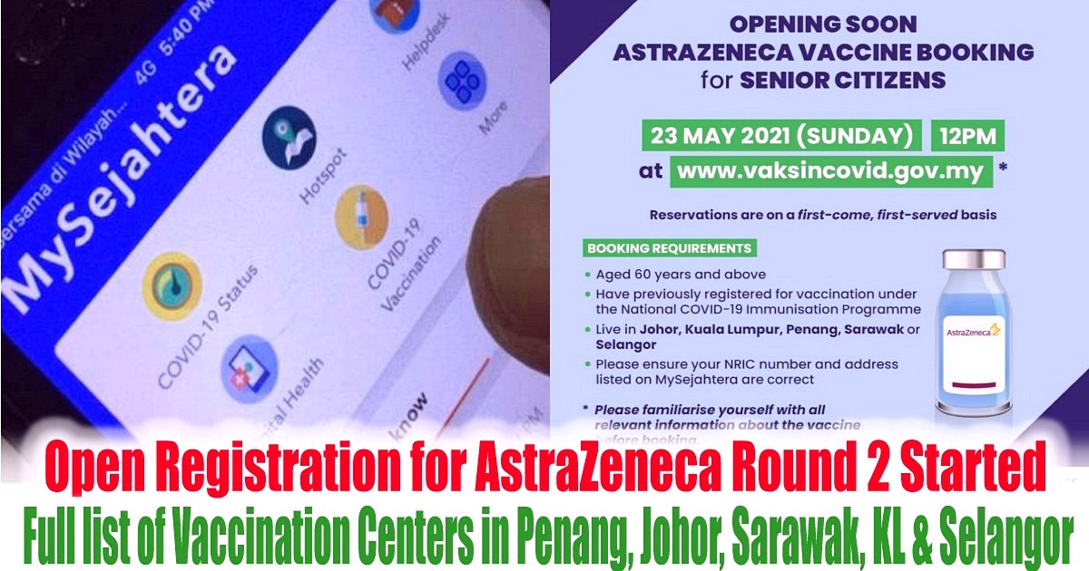 Open-Registration-for-AstraZeneca-Round-2-Penang-Johor-Sarawak-KL-Selangor - News 