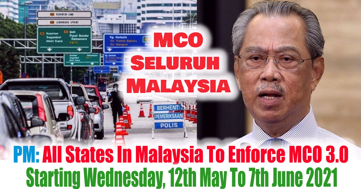 Starting-Wednesday-12th-May-To-7th-June-2021-MCO-Seluruh-Malaysia-Rabu-Wednesday-Bermula - News 