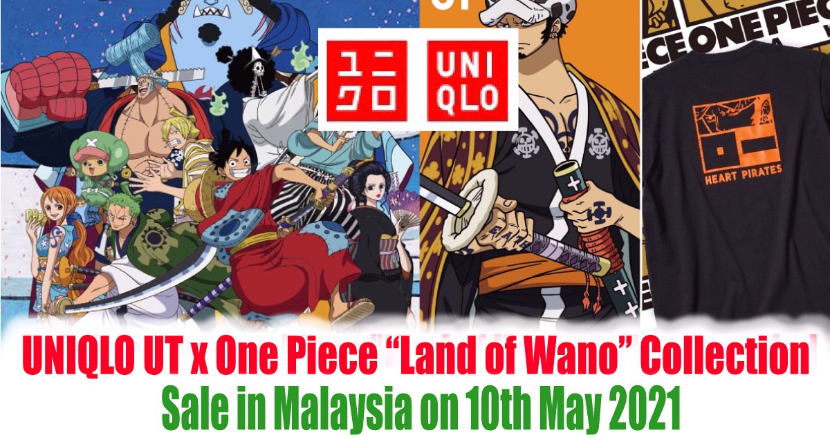 Uniqlo Ut X One Piece Land Of Wano Collection Will Go On Sale In Malaysia On May 10th Everydayonsales Com News